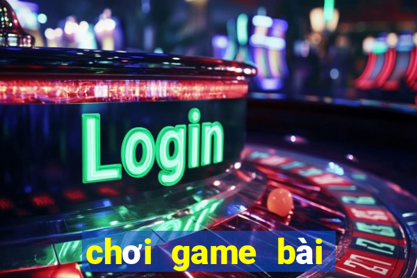 chơi game bài tiến lên miền nam miễn phí