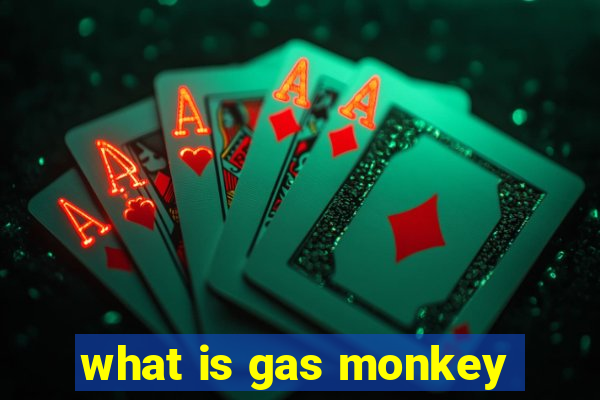 what is gas monkey