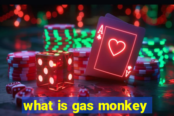 what is gas monkey