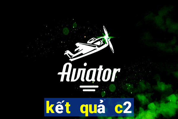 kết quả c2 châu âu