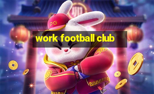 work football club