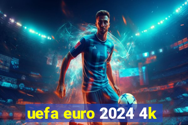 uefa euro 2024 4k