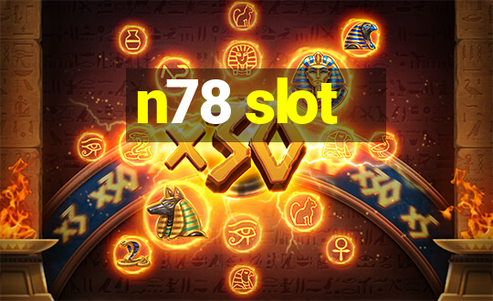 n78 slot