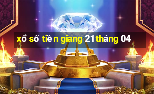 xổ số tiền giang 21 tháng 04