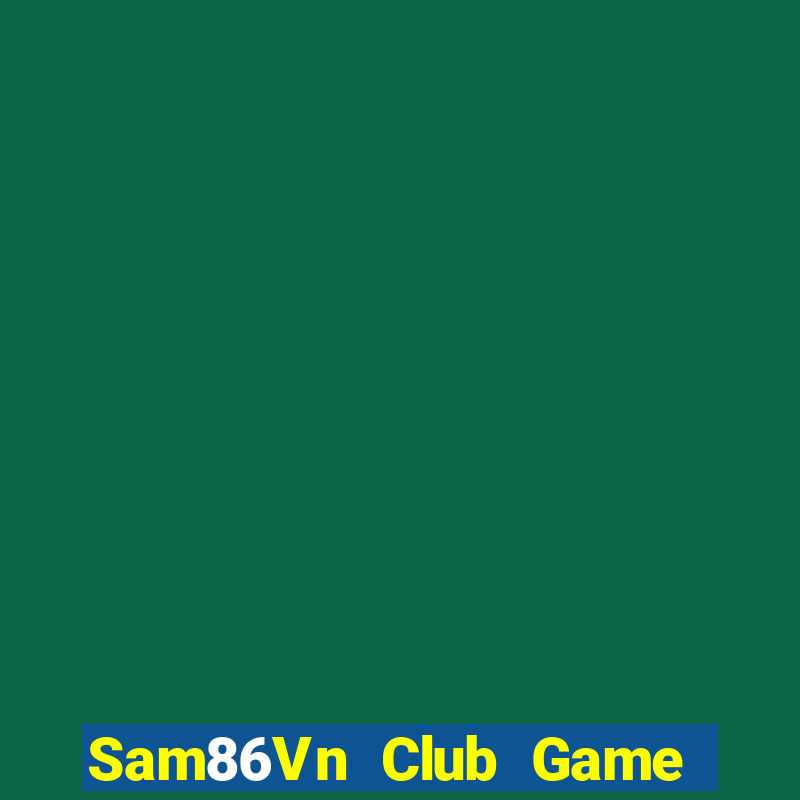 Sam86Vn Club Game Bài Poker Đổi Thưởng