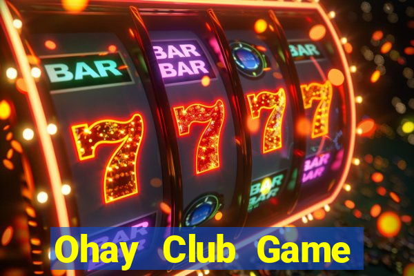 Ohay Club Game Bài 3 Cây Online