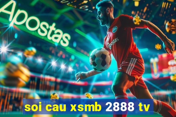 soi cau xsmb 2888 tv