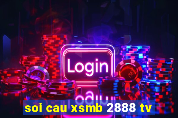 soi cau xsmb 2888 tv