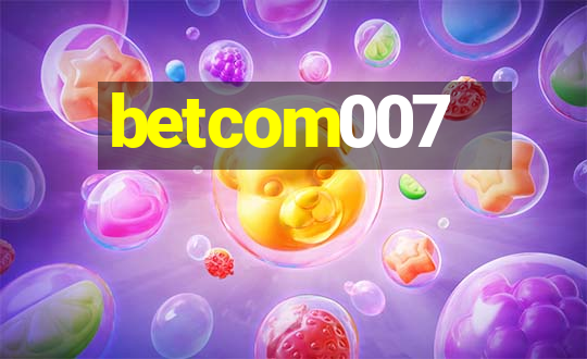 betcom007