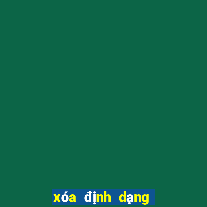 xóa định dạng trong word