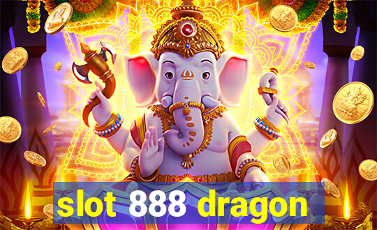 slot 888 dragon