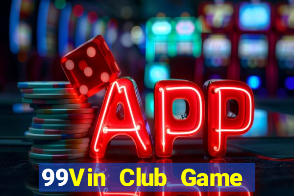 99Vin Club Game Bài Nạp The Garena