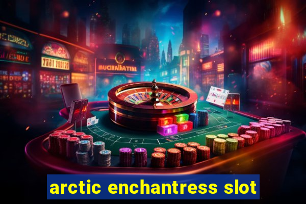 arctic enchantress slot