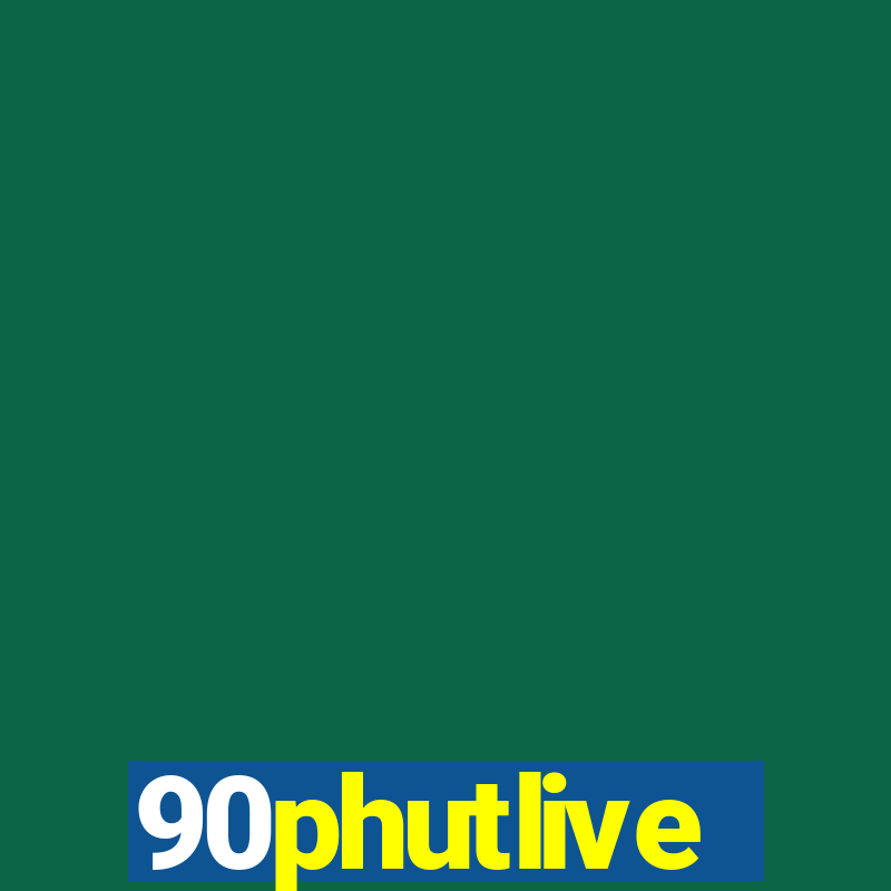 90phutlive