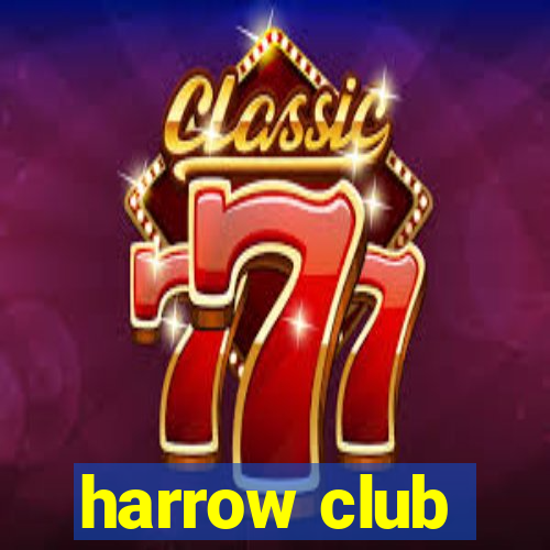 harrow club