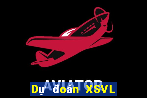 Dự đoán XSVL ngày 30