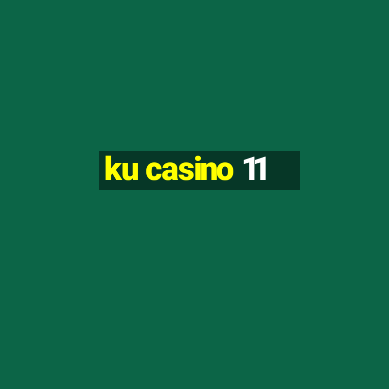 ku casino 11