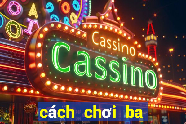 cách chơi ba cây đỏ