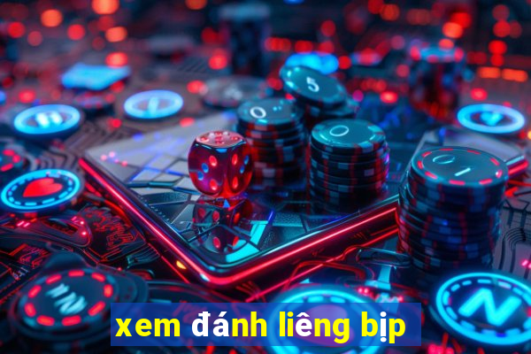 xem đánh liêng bịp