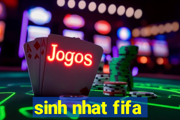 sinh nhat fifa