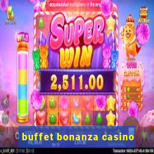 buffet bonanza casino