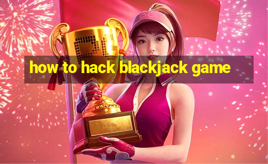 how to hack blackjack game