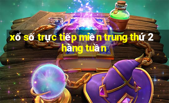 xổ số trực tiếp miền trung thứ 2 hàng tuần