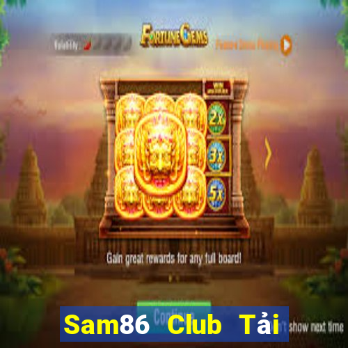 Sam86 Club Tải Game Bài Đổi Thưởng