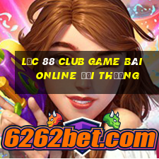 Lộc 88 Club Game Bài Online Đổi Thưởng