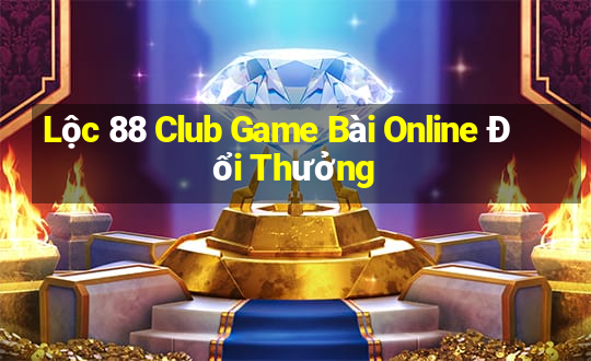 Lộc 88 Club Game Bài Online Đổi Thưởng