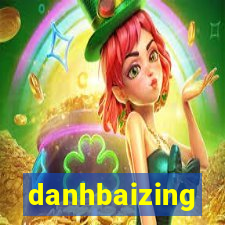 danhbaizing