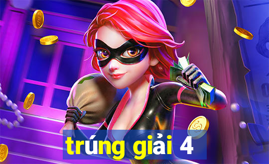 trúng giải 4