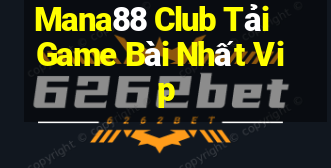 Mana88 Club Tải Game Bài Nhất Vip