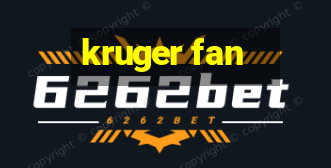 kruger fan