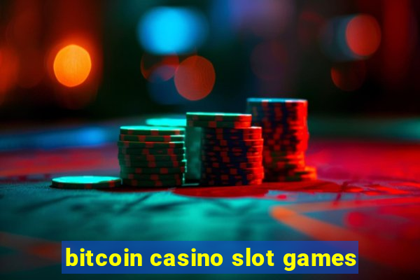 bitcoin casino slot games