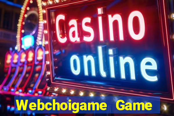 Webchoigame Game Bài Poker Đổi Thưởng