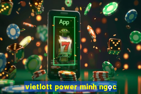 vietlott power minh ngọc