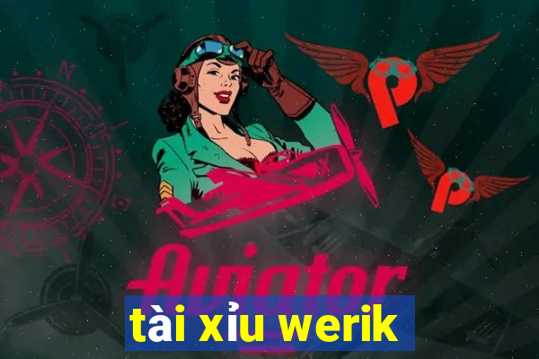 tài xỉu werik