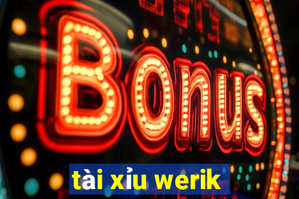 tài xỉu werik