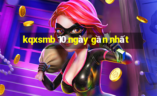 kqxsmb 10 ngày gần nhất