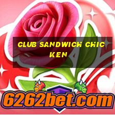 club sandwich chicken