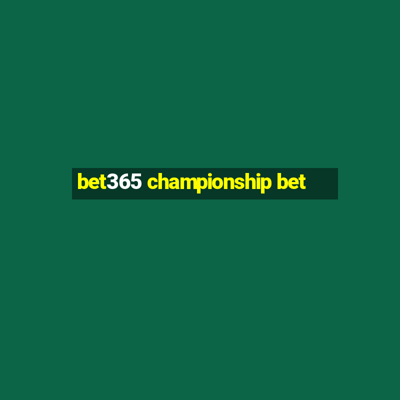 bet365 championship bet