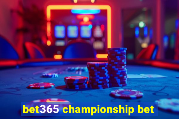 bet365 championship bet