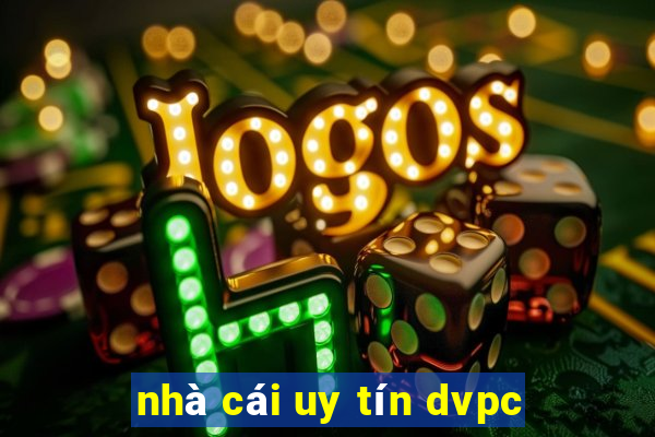 nhà cái uy tín dvpc