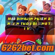 M88 Dingjin Phiên bản điện thoại di động Tải về