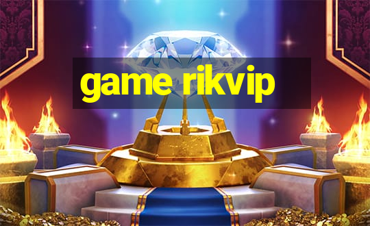 game rikvip