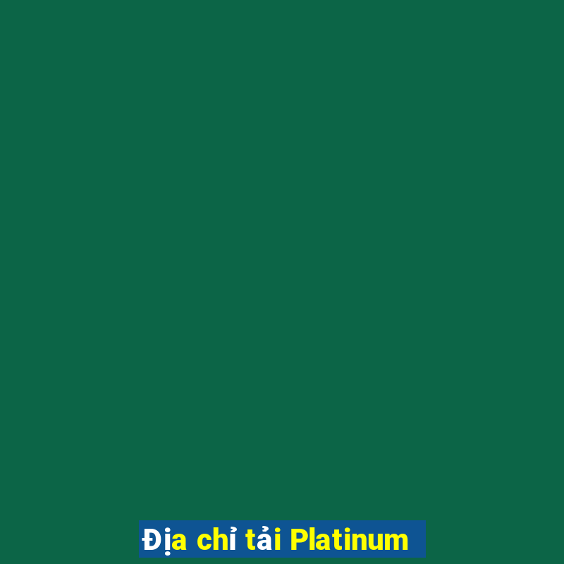 Địa chỉ tải Platinum