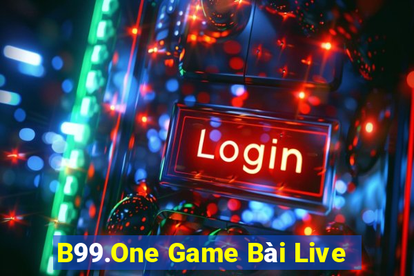 B99.One Game Bài Live