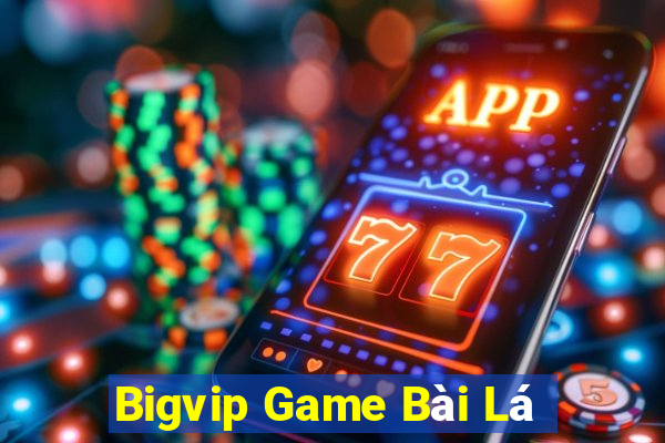 Bigvip Game Bài Lá