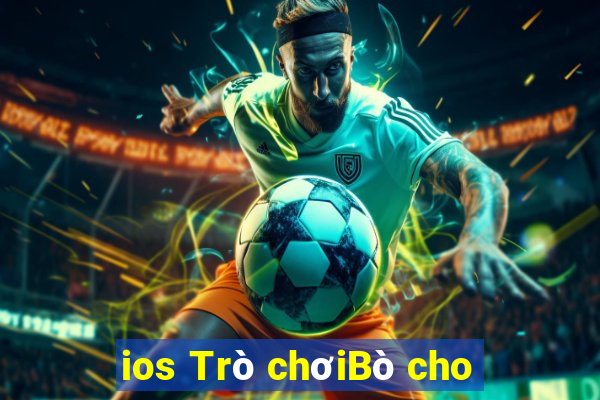 ios Trò chơiBò cho